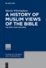 Image for History of Muslim Views of the Bible: The First Four Centuries