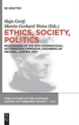 Image for Ethics, Society, Politics : Proceedings of the 35th International Wittgenstein Symposium, Kirchberg am Wechsel, Austria, 2012