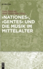 Image for &#39;Nationes&#39;, &#39;Gentes&#39; und die Musik im Mittelalter