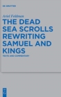 Image for The Dead Sea Scrolls Rewriting Samuel and Kings