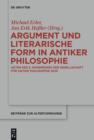 Image for Argument und literarische Form in antiker Philosophie: Akten des 3. Kongresses der Gesellschaft fur antike Philosophie 2010