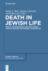 Image for Death in Jewish life: burial and mourning customs among Jews of Europe and nearby communities : 1