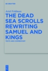 Image for The Dead Sea scrolls rewriting Samuel and Kings: texts and commentary