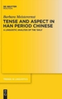 Image for Tense and Aspect in Han Period Chinese