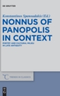 Image for Nonnus of Panopolis in Context : Poetry and Cultural Milieu in Late Antiquity with a Section on Nonnus and the Modern World