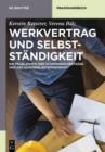 Image for Werkvertrag und Selbststandigkeit: Die Problematik der Scheinwerkvertrage und der Scheinselbststandigkeit