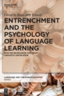 Image for Entrenchment and the psychology of language learning  : how we reorganize and adapt linguistic knowledge
