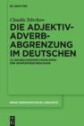 Image for Die Adjektiv-Adverb-Abgrenzung im Deutschen: Zu grundlegenden Problemen der Wortartenforschung