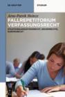 Image for Systematisches Fallrepetitorium Verfassungsrecht: Staatsorganisationsrecht, Grundrechte, Europarecht