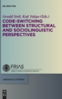 Image for Code-switching Between Structural and Sociolinguistic Perspectives