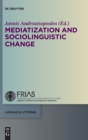 Image for Mediatization and Sociolinguistic Change