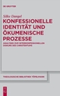 Image for Konfessionelle Identitat und okumenische Prozesse : Analysen zum interkonfessionellen Diskurs des Christentums