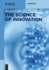 Image for The Science of Innovation : A Comprehensive Approach for Innovation Management