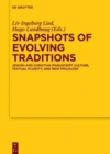 Image for Snapshots of Evolving Traditions : Jewish and Christian Manuscript Culture, Textual Fluidity, and New Philology