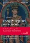 Image for Konig Philipp und seine Krone: Uber Fremdheit und Nahe mittelalterlichen Dichtens und Denkens