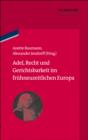 Image for Adel, Recht und Gerichtsbarkeit im frèuhneuzeitlichen Europa : Band 15
