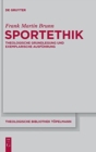Image for Sportethik : Theologische Grundlegung und exemplarische Ausfuhrung