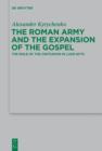 Image for The Roman army and the expansion of the gospel: the role of the centurion in Luke-Acts