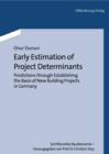 Image for Early estimation of project determinants: predictions through establishing the basis of new building projects in Germany