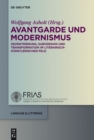 Image for Avantgarde und Modernismus: Dezentrierung, Subversion und Transformation im literarisch-kunstlerischen Feld