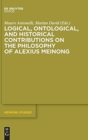 Image for Logical, Ontological, and Historical Contributions on the Philosophy of Alexius Meinong