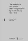 Image for The persecution and murder of the European Jews by Nazi Germany, 1933-1945Volume 1,: German Reich, 1933-1937