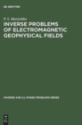 Image for Inverse Problems of Electromagnetic Geophysical Fields