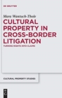 Image for Cultural property in cross-border litigation  : turning rights into claims