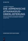 Image for Die armenische Athanasius-èUberlieferung: das auf armenisch unter dem Namen des Athanasius von Alexandrien tradierte Schrifttum