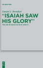 Image for &quot;Isaiah Saw His Glory&quot; : The Use of Isaiah 52-53 in John 12