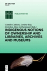 Image for Indigenous Notions of Ownership and Libraries, Archives and Museums