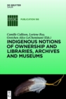 Image for Indigenous notions of ownership and libraries, archives and museums
