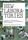 Image for New Laboratories: Historical and Critical Perspectives On Contemporary Developments