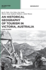 Image for An Historical Geography of Tourism in Victoria, Australia : Case Studies