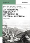 Image for An Historical Geography of Tourism in Victoria, Australia: Case Studies