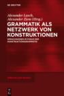 Image for Grammatik als Netzwerk von Konstruktionen: Sprachwissen im Fokus der Konstruktionsgrammatik
