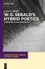 Image for W.G. Sebald&#39;s hybrid poetics: literature as historiography : 14