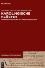 Image for Karolingische Kloster : Wissenstransfer und kulturelle Innovation