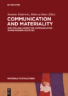 Image for Communication and materiality: written and unwritten communication in pre-modern societies : 8