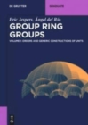 Image for Group ring groupsVolume 1,: Orders and generic constructions of units