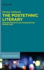 Image for The Postethnic Literary : Reading Paratexts and Transpositions around 2000