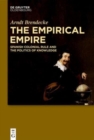 Image for The Empirical Empire : Spanish Colonial Rule and the Politics of Knowledge