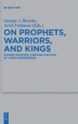 Image for On prophets, warriors, and kings  : former prophets through the eyes of their interpreters