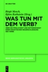 Image for Was tun mit dem Verb?: Uber die Moglichkeit und Notwendigkeit einer didaktischen Neuerschliessung des Verbs