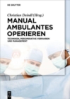 Image for Manual Ambulantes Operieren : Techniken, perioperative Verfahren und Management