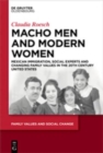 Image for Macho men and modern women  : Mexican immigration, social experts and changing family values in the 20th century United States