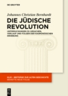 Image for Die Judische Revolution: Untersuchungen zu Ursachen, Verlauf und Folgen der hasmonaischen Erhebung