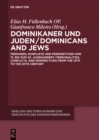 Image for Dominikaner und Juden / Dominicans and Jews: Personen, Konflikte und Perspektiven vom 13. bis zum 20. Jahrhundert / Personalities, Conflicts, and Perspectives from the 13th to the 20th Century