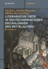 Image for Literarische Orte in deutschsprachigen Erzahlungen des Mittelalters: Ein Handbuch