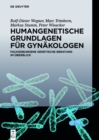 Image for Humangenetische Grundlagen fur Gynakologen: Fachgebundene genetische Beratung im Uberblick